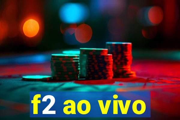 f2 ao vivo